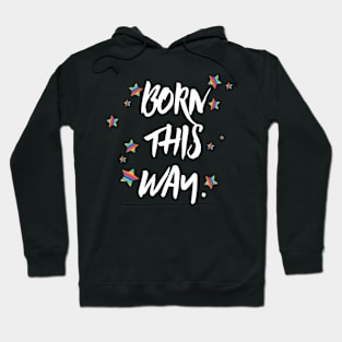 Born this way pride Hoodie